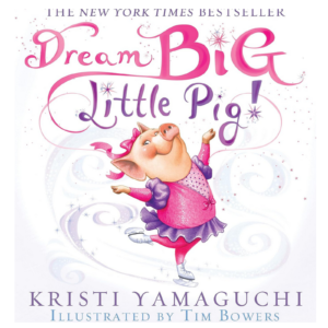 Dream Big Little Pig